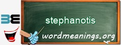 WordMeaning blackboard for stephanotis